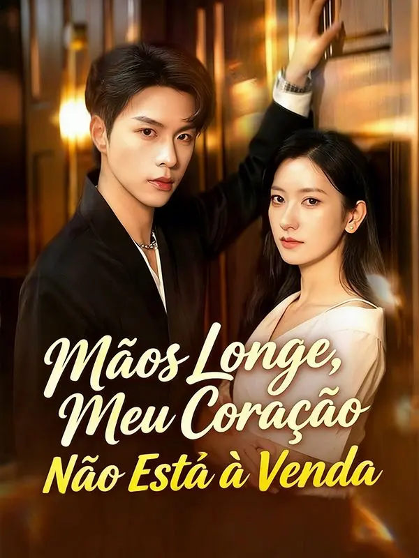 Mãos Longe, Meu Coração Não Está à Venda (Dublado) short drama poster