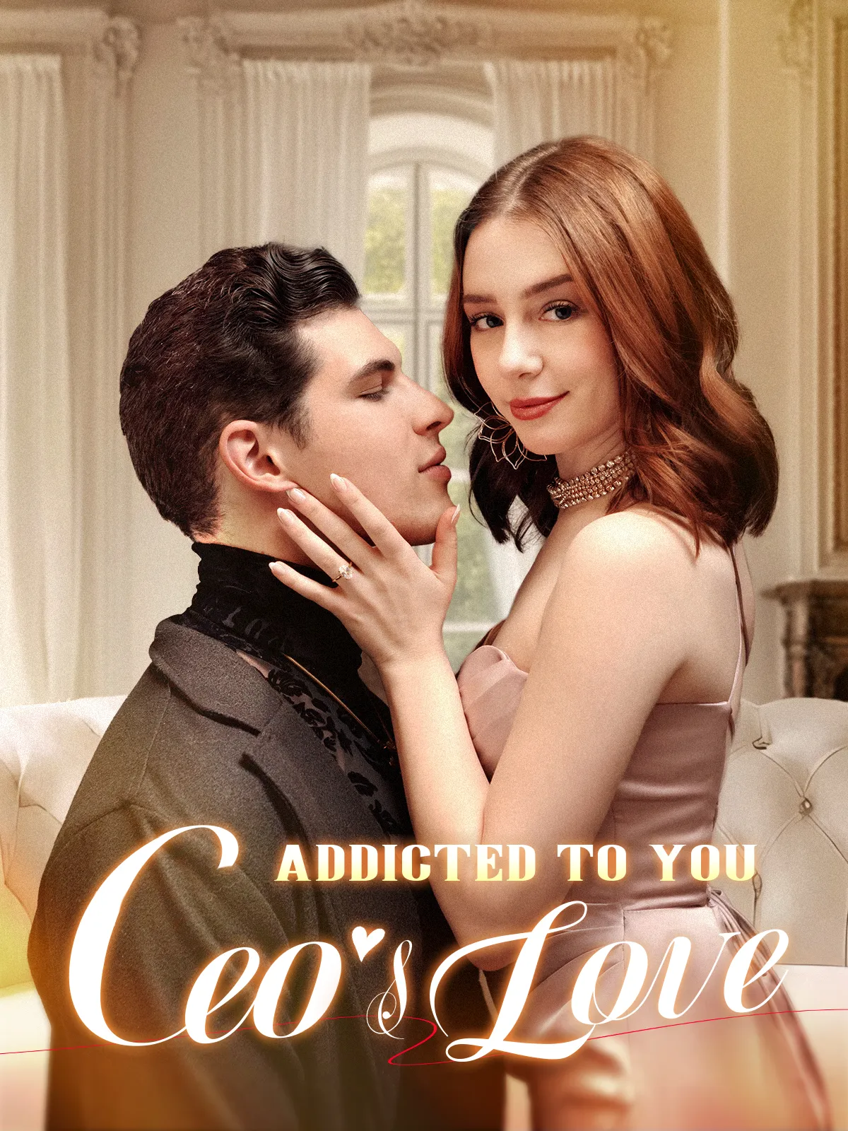 Addicted to You：The CEO‘s Love short drama poster