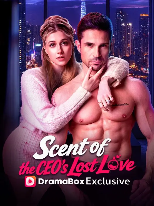 Scent of the CEO's Lost Love short drama poster