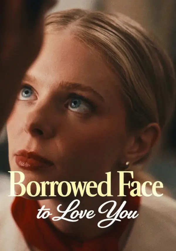 Borrowed Face To Love You short drama poster