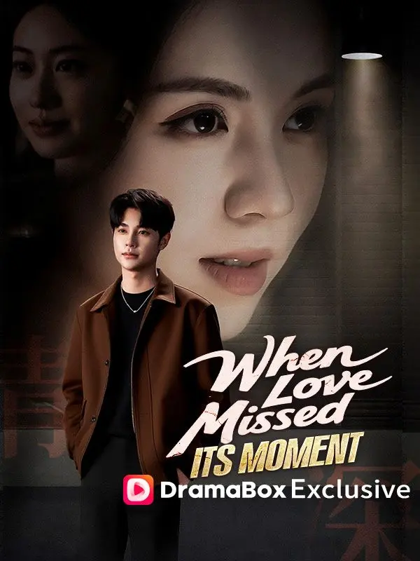 When Love Missed Its Moment short drama poster