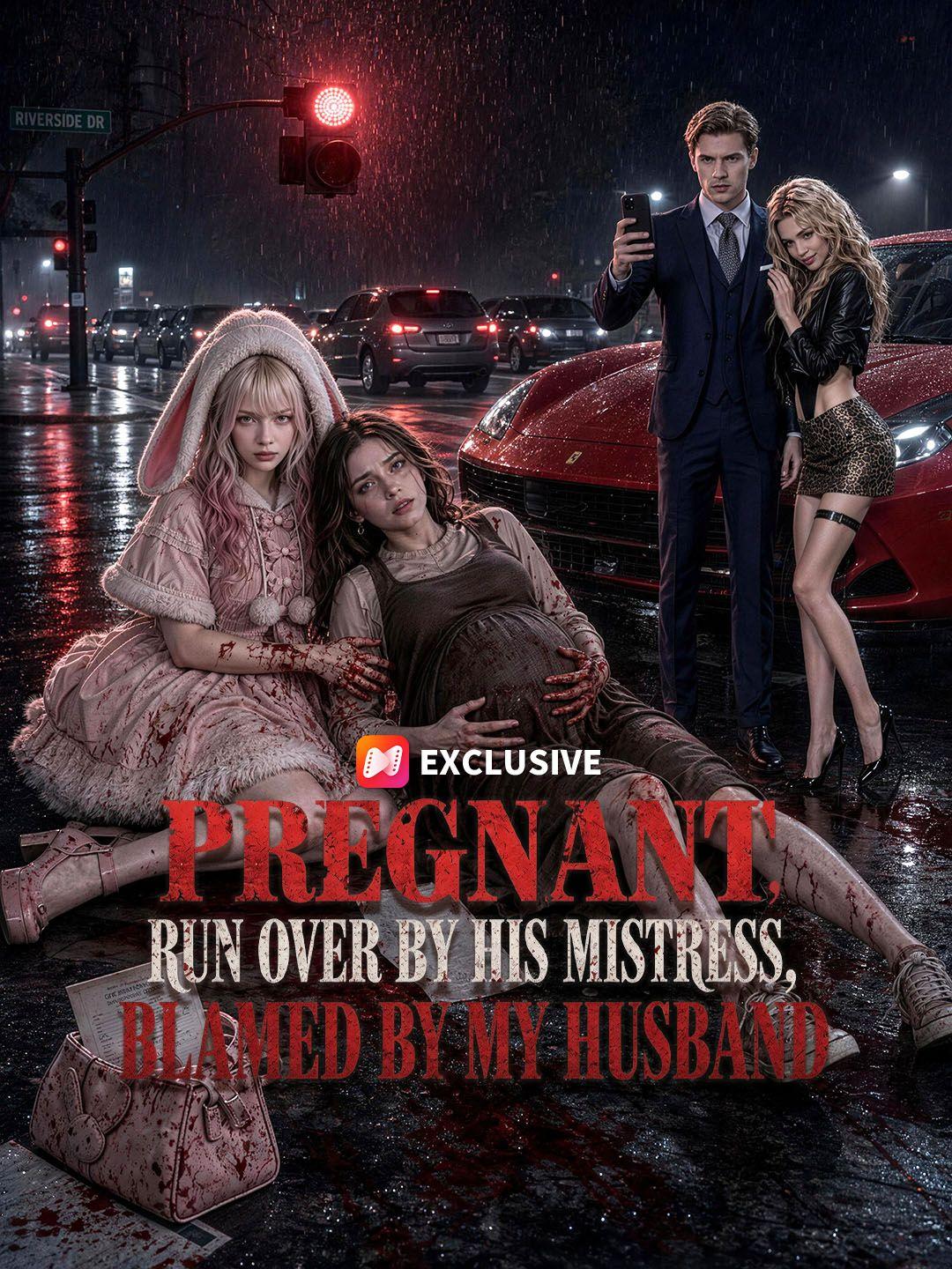 Pregnant, Run Over by His Mistress, Blamed by My Husband short drama poster