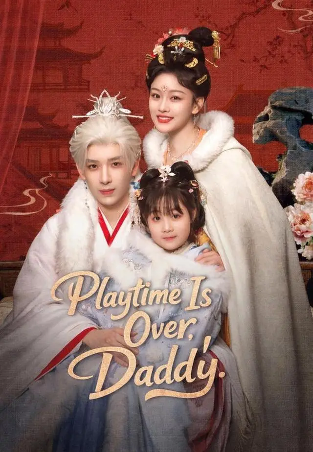 Playtime Is Over, Daddy short drama poster
