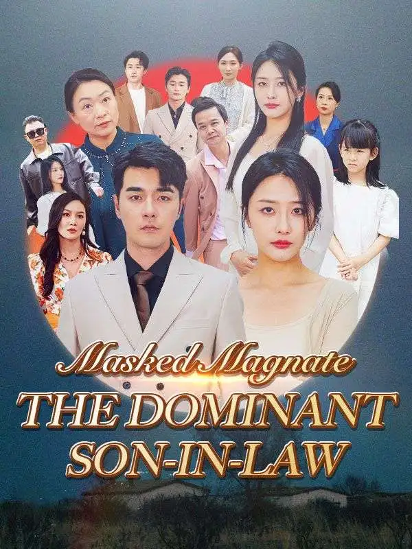 Masked Magnate: The Dominant Son-in-Law short drama poster