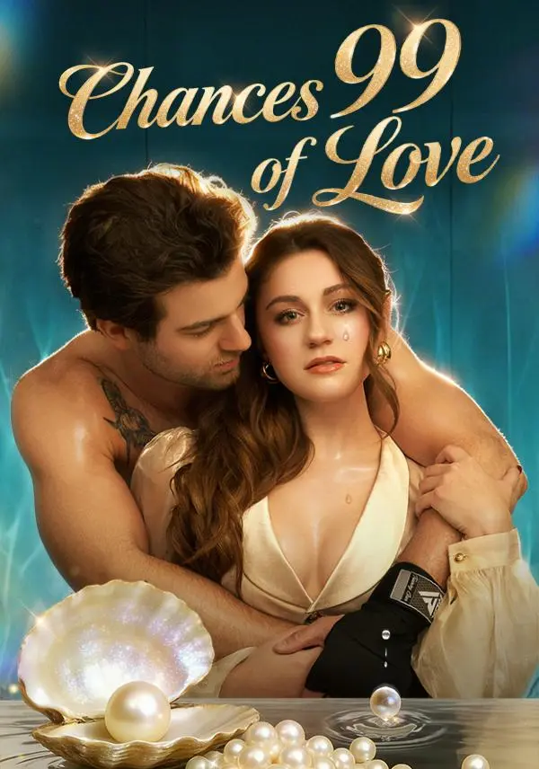 99 Chances of Love short drama poster