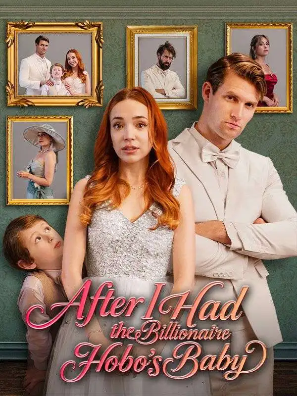 After I Had the Billionaire Hobo's Baby short drama poster