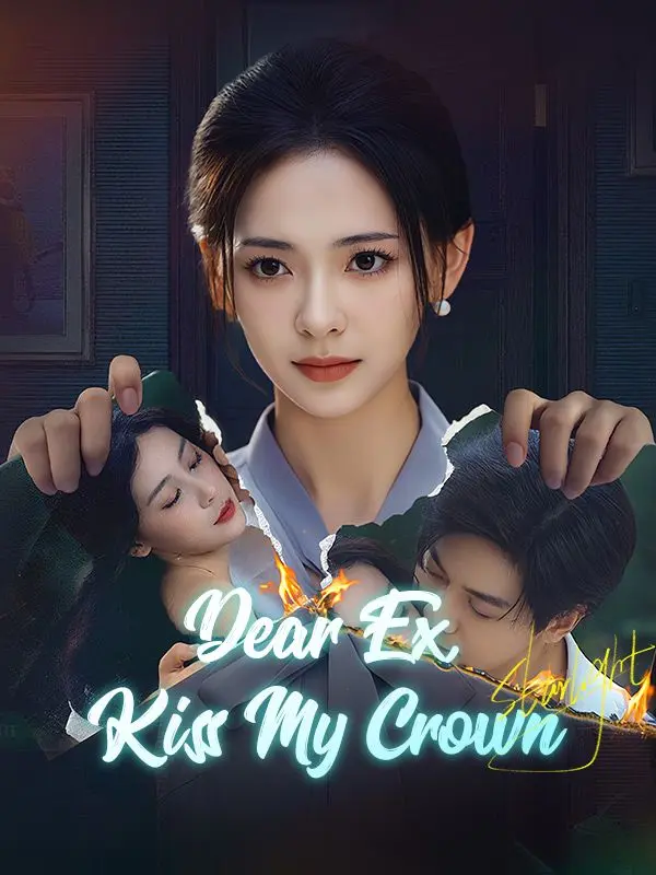 Dear Ex, Kiss My Crown short drama poster