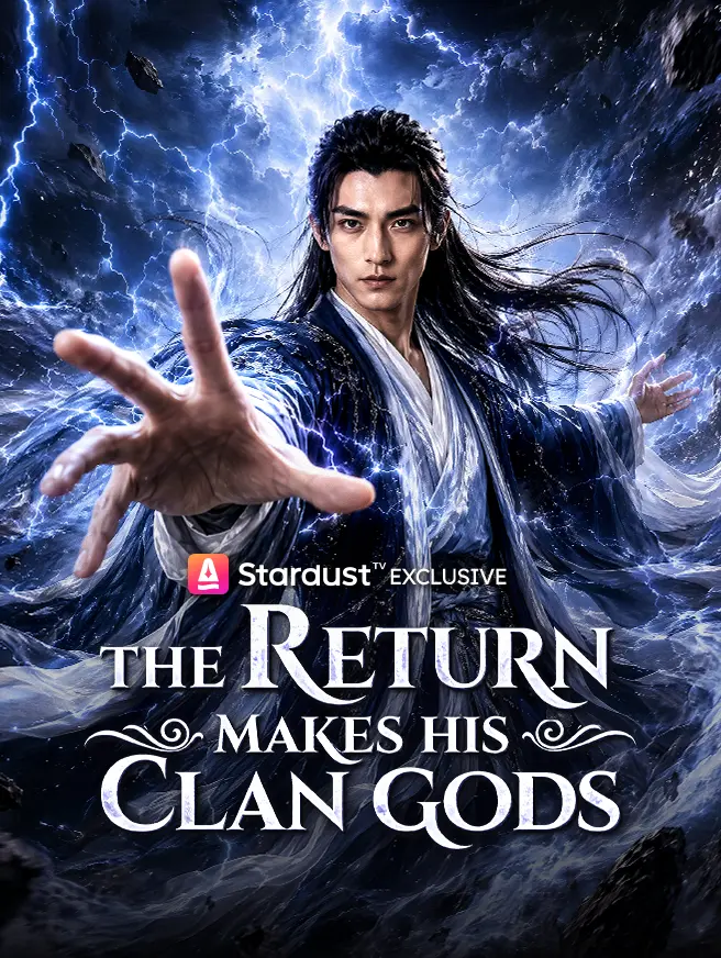 The Return Makes His Clan Gods short drama poster