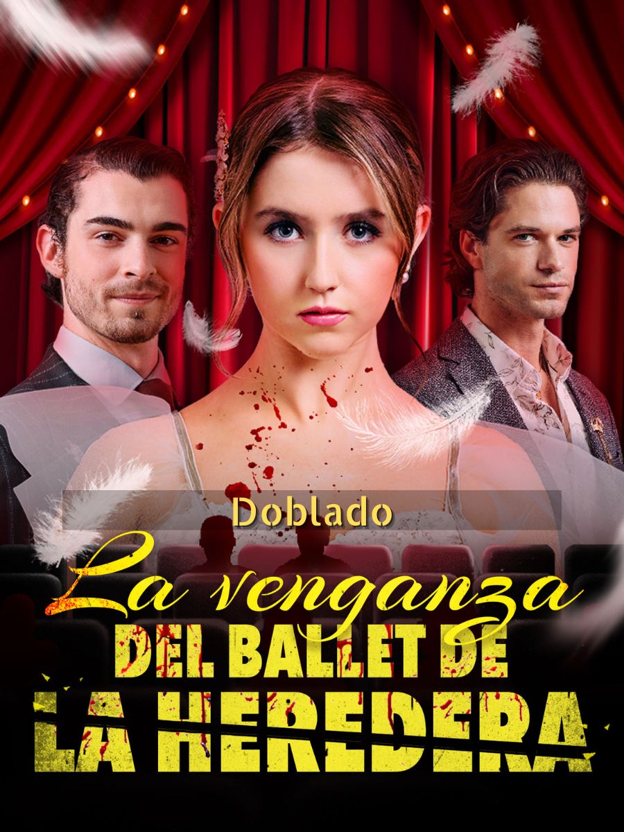(Doblado)La venganza del ballet de la heredera short drama poster