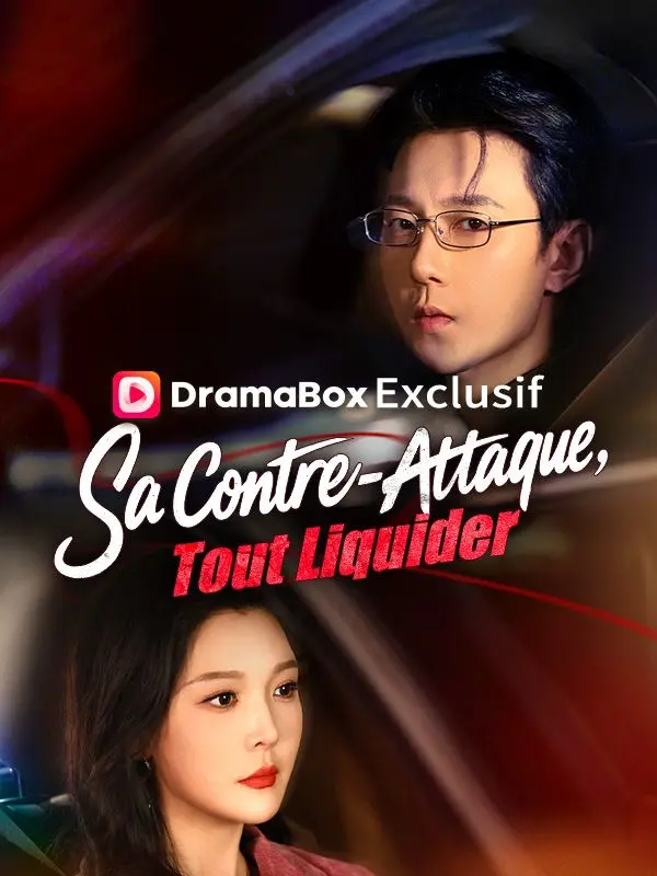 Sa Contre-Attaque, Tout Liquider ( Doublé ) short drama poster