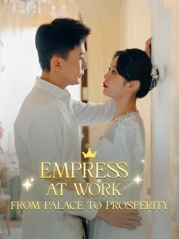 Empress at Work: From Palace to Prosperity short drama poster