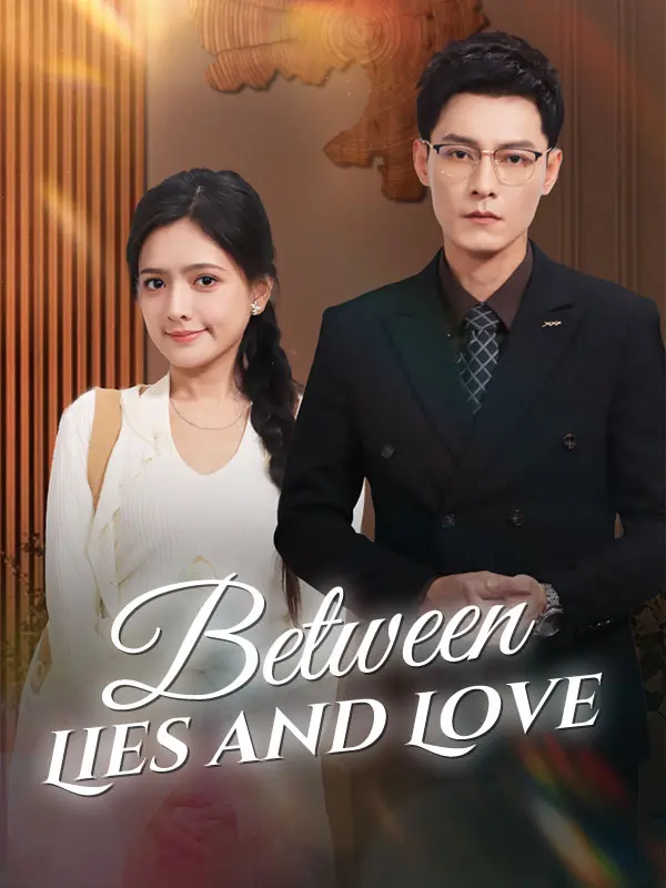 Between Lies and Love(DUBBED) short drama poster