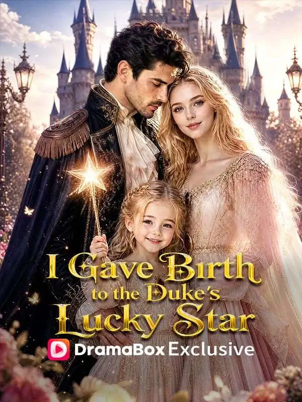 I Gave Birth to the Duke's Lucky Star short drama poster