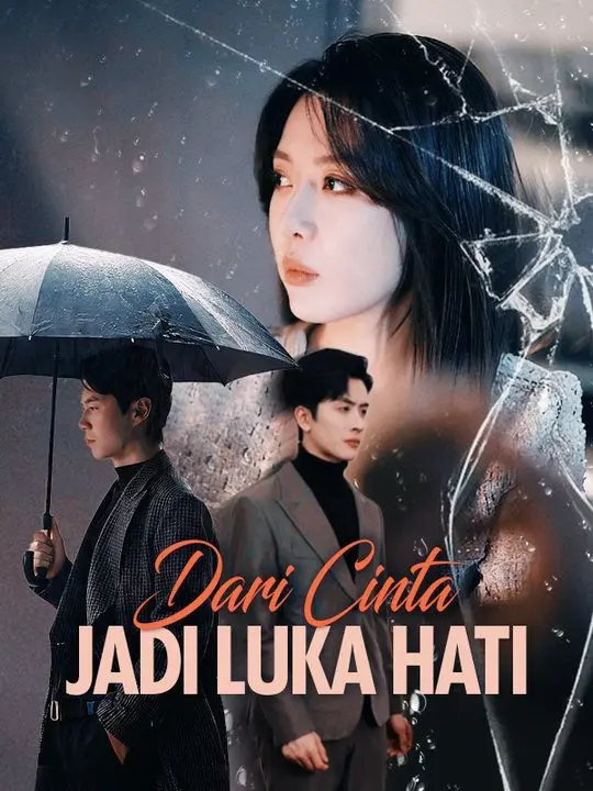 Dari Cinta Jadi Luka Hati short drama poster