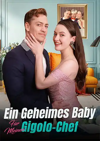 Ein Geheimes Baby für Meinen Gigolo-Chef short drama poster