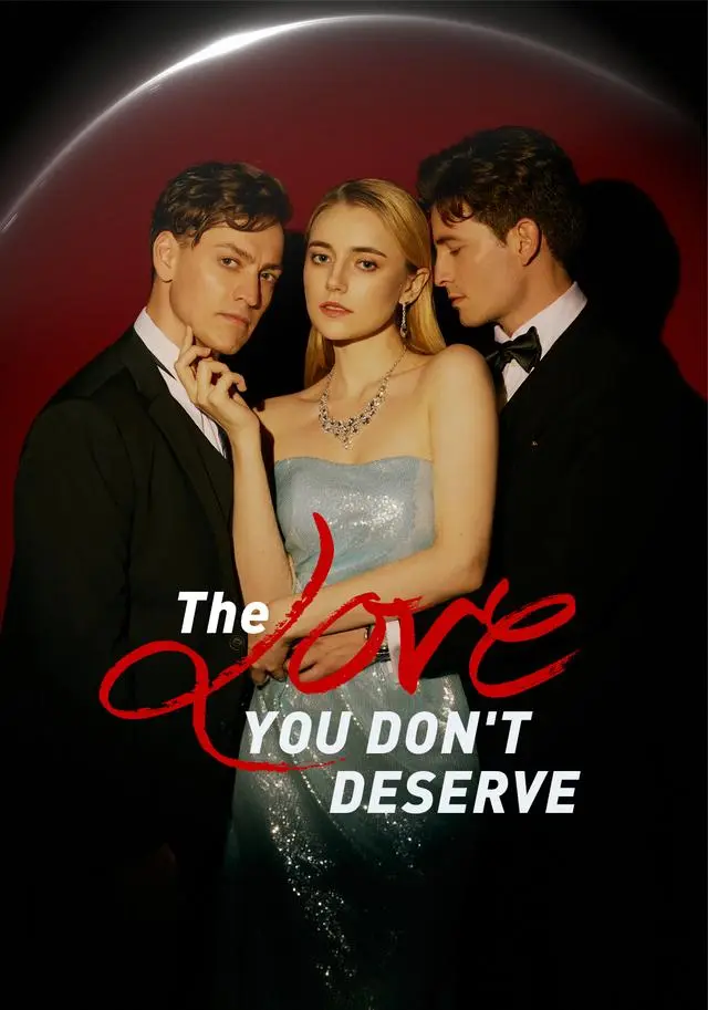 The Love You Don't Deserve short drama poster