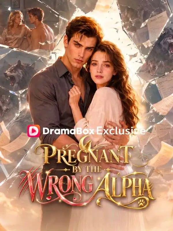 Pregnant by the Wrong Alpha short drama poster