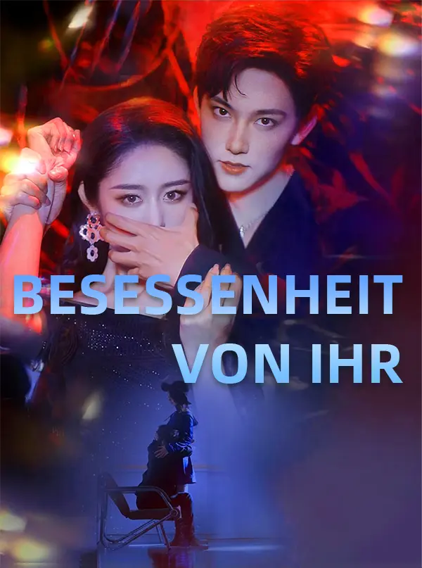 Besessenheit von ihr short drama poster