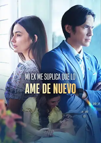 Mi ex me suplica que lo ame de nuevo short drama poster