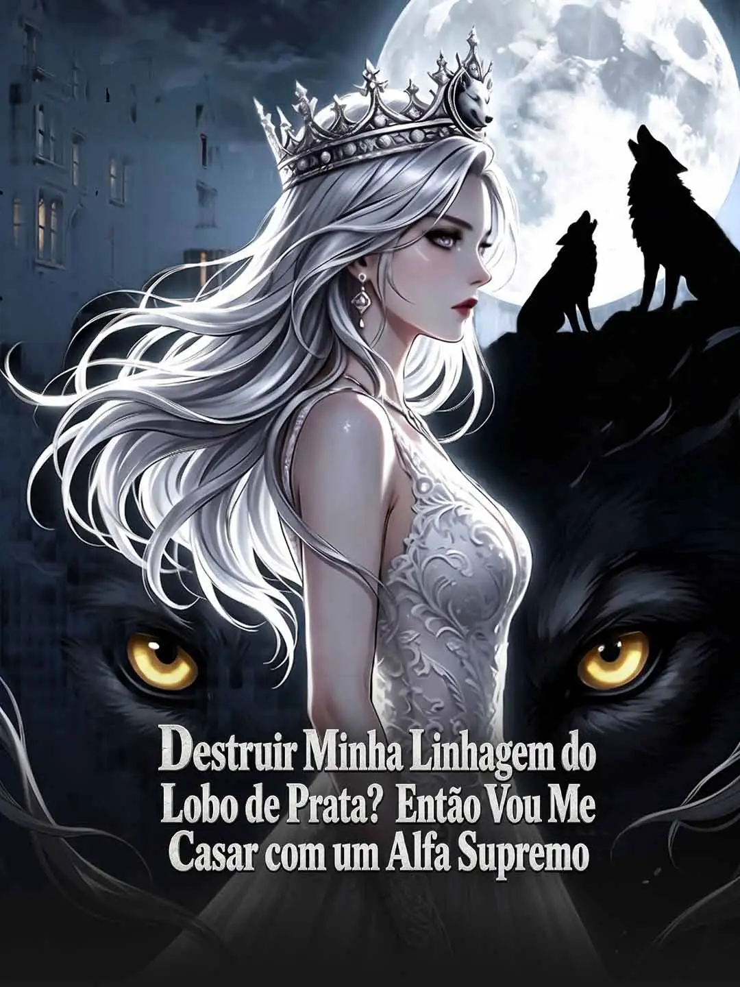 Destruir Minha Linhagem do Lobo de Prata? Então Vou Me Casar com um Alfa Supremo short drama poster