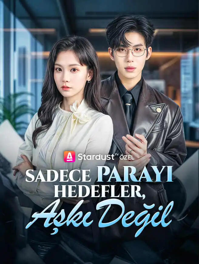 Sadece Parayı Hedefler,Aşkı Değil short drama poster