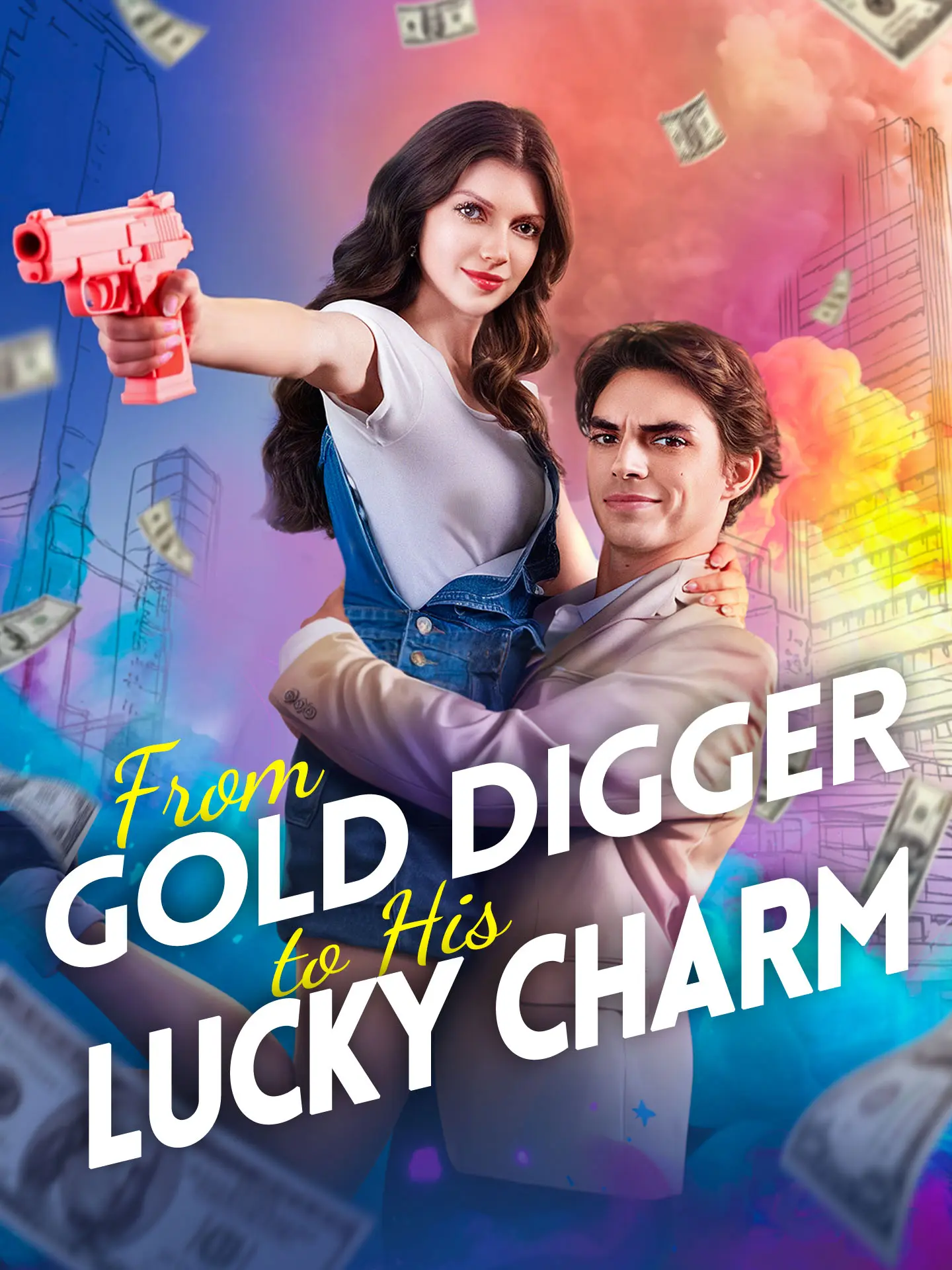 From Gold Digger to His Lucky Charm short drama poster