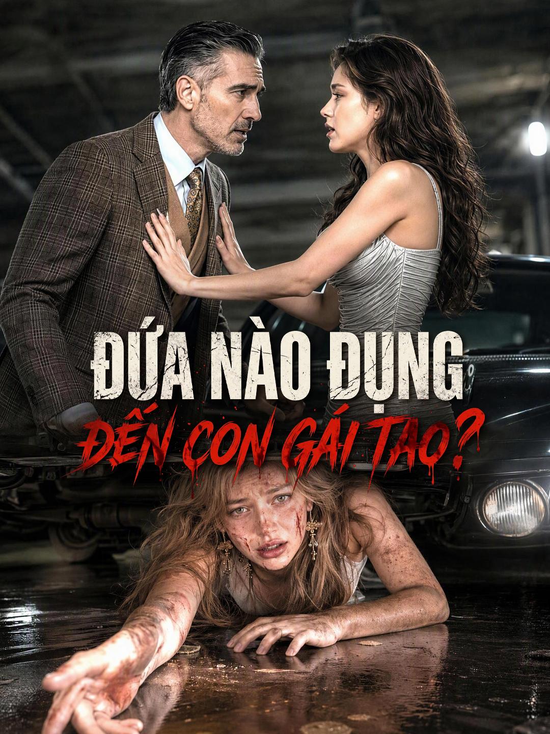 Đứa Nào Đụng Đến Con Gái Tao? short drama poster