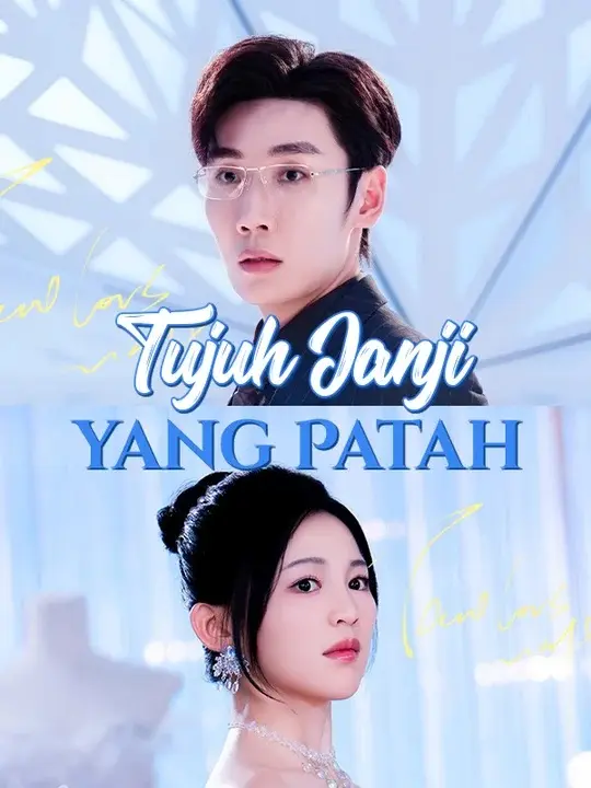 Tujuh Janji yang Patah short drama poster