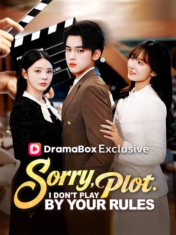 Sorry, Plot. I Don't Play by Your Rules short drama poster