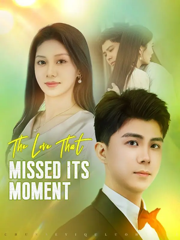 The Love That Missed Its Moment short drama poster