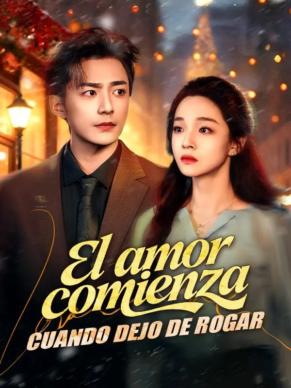 El amor comienza cuando dejo de rogar short drama poster