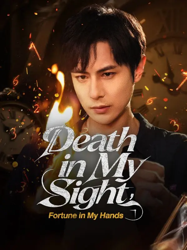 Death in My Sight, Fortune in My Hands short drama poster