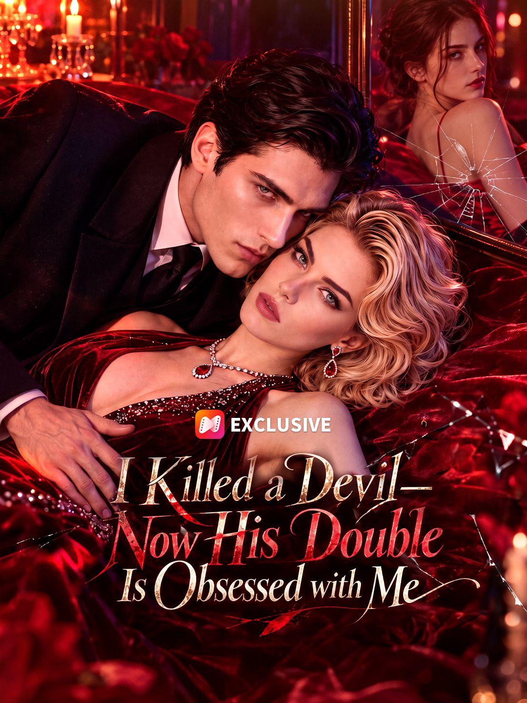 I Killed a Devil—Now His Double Is Obsessed with Me short drama poster