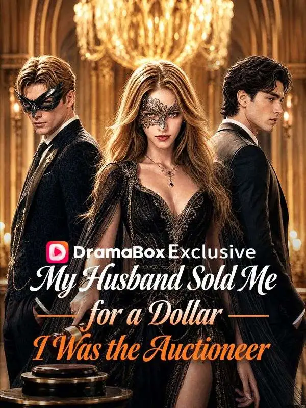 My Husband Sold Me for a Dollar, I Was the Auctioneer short drama poster