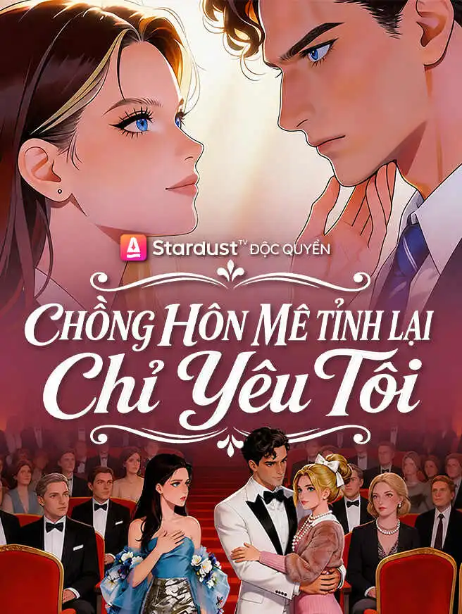 Chồng Hôn Mê Tỉnh Lại Chỉ Yêu Tôi short drama poster