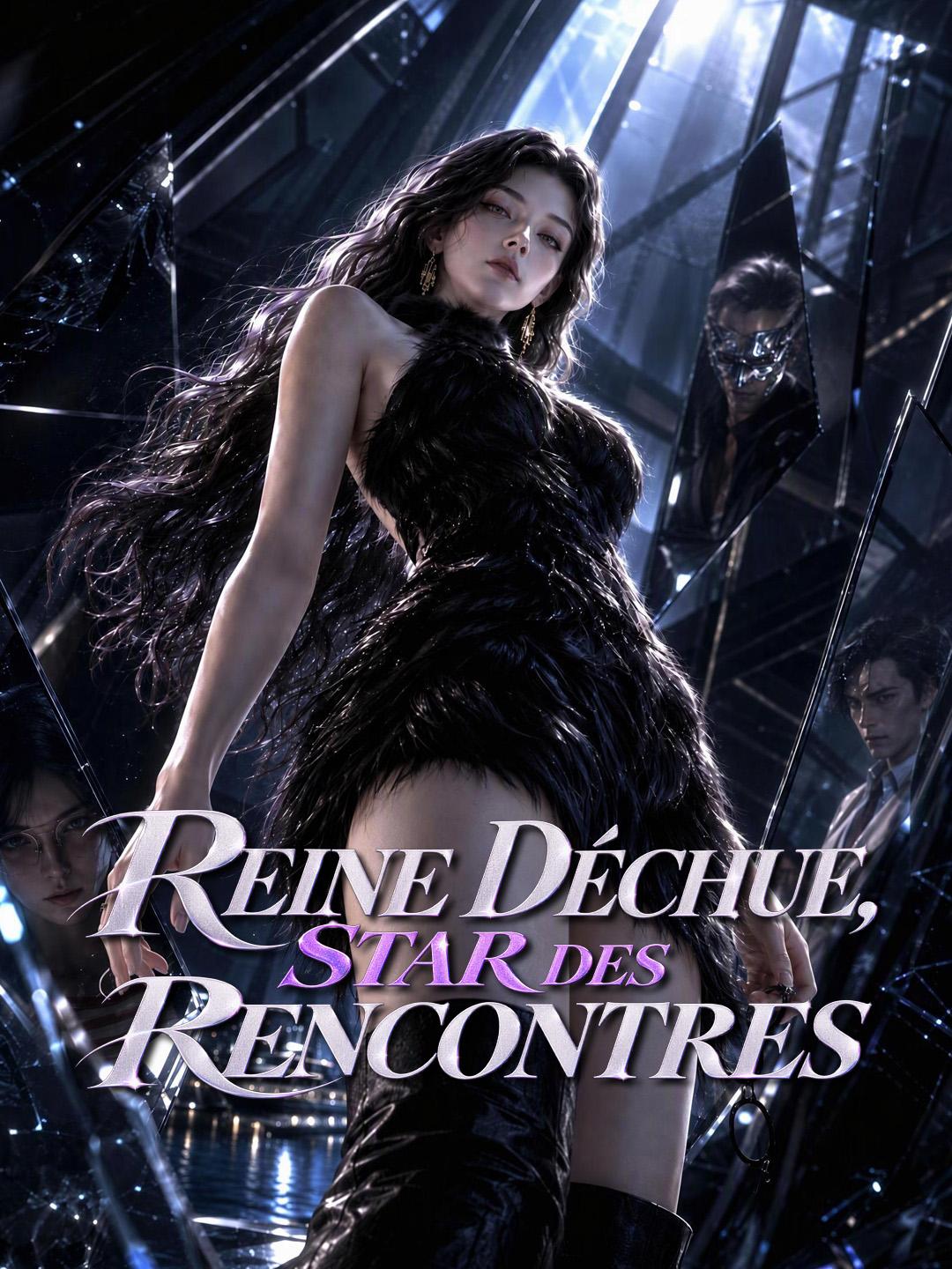 REINE DÉCHUE, STAR DES RENCONTRES short drama poster
