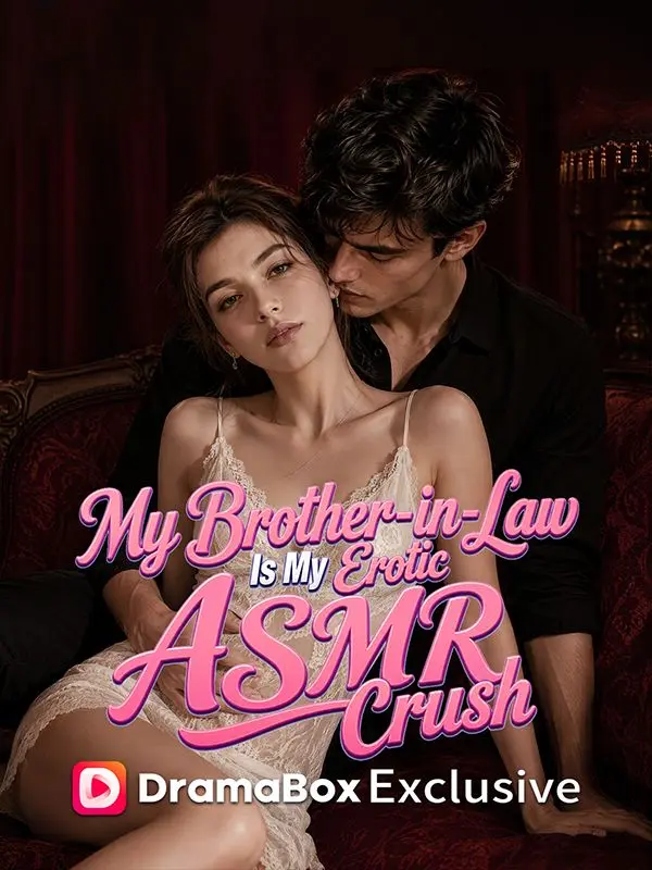 My Brother-in-Law Is My Erotic ASMR Crush short drama poster