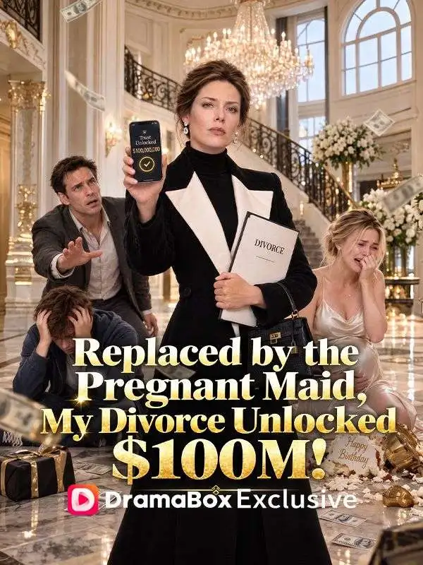 Replaced by the Pregnant Maid, My Divorce Unlocked $100M short drama poster