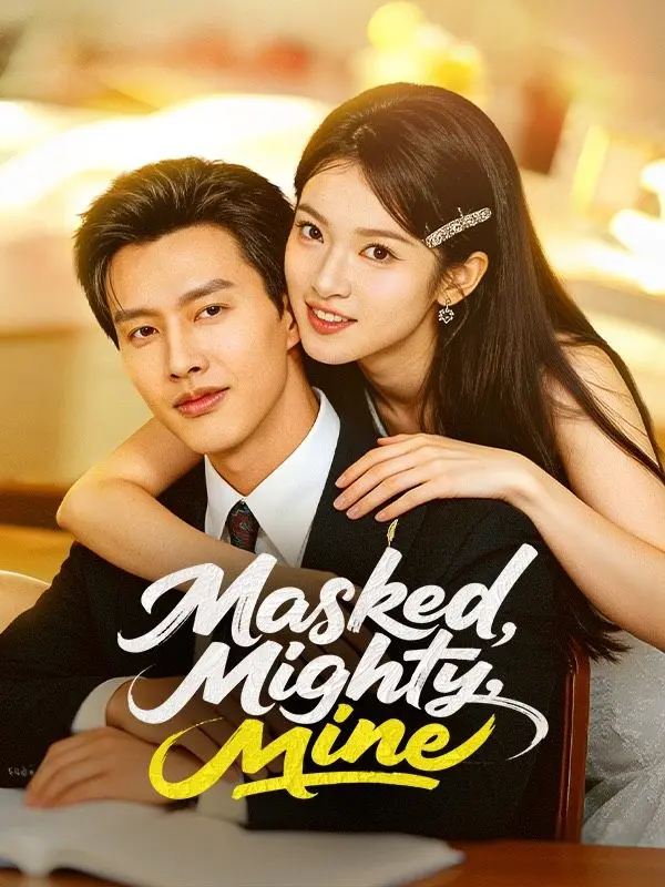 Masked, Mighty, Mine (DUBBED) short drama poster