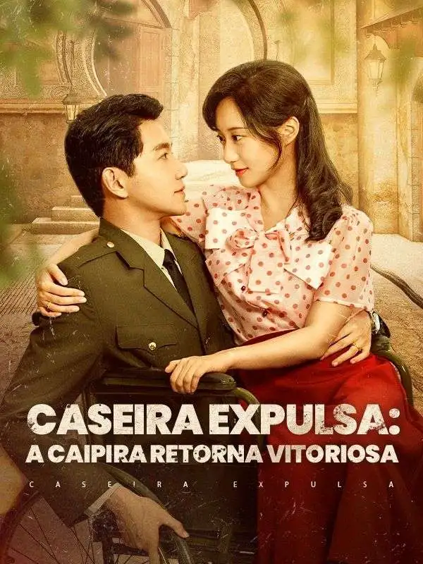 Caseira Expulsa: A Caipira Retorna Vitoriosa (Dublado) short drama poster