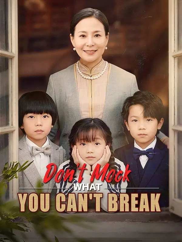 Don't Mock What You Can't Break short drama poster