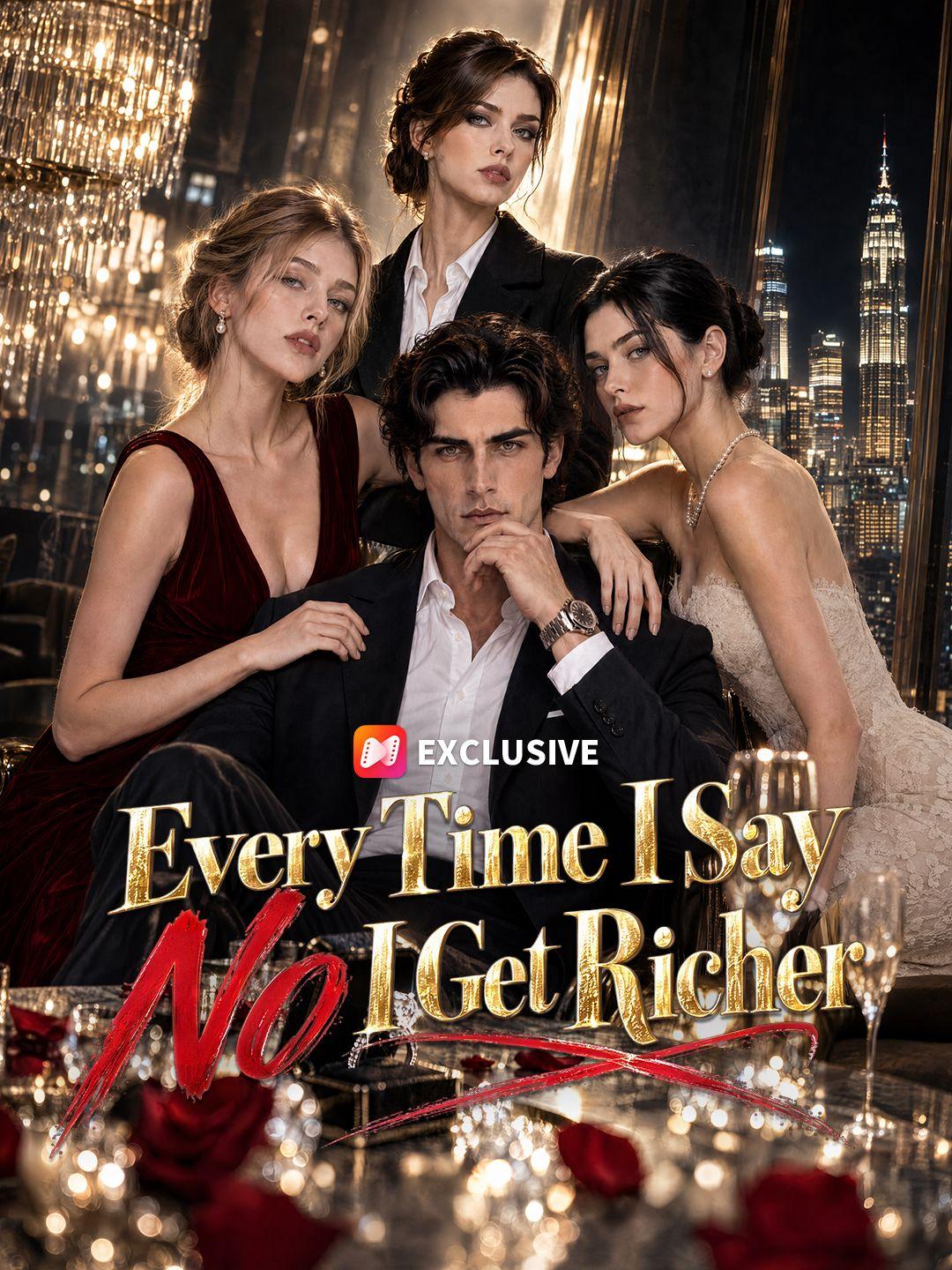 Every Time I Say No, I Get Richer! short drama poster