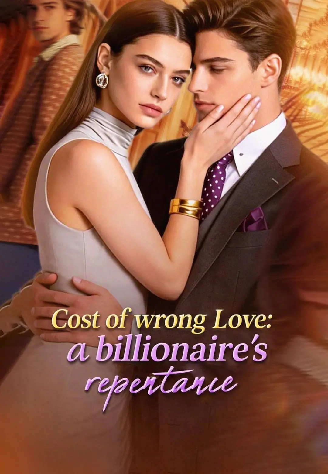Cost of wrong Love a billionaire's repentance short drama poster