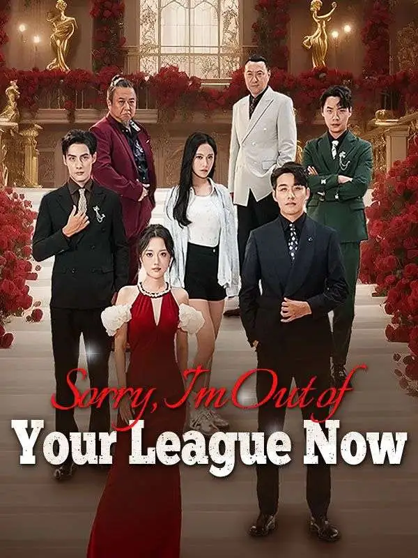 Sorry, I'm Out of Your League Now short drama poster