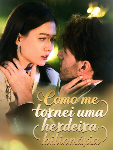 Como me tornei uma herdeira bilionária short drama poster