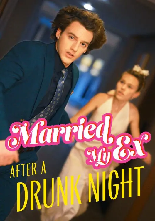 Marry My Ex After A Drunk Night short drama poster
