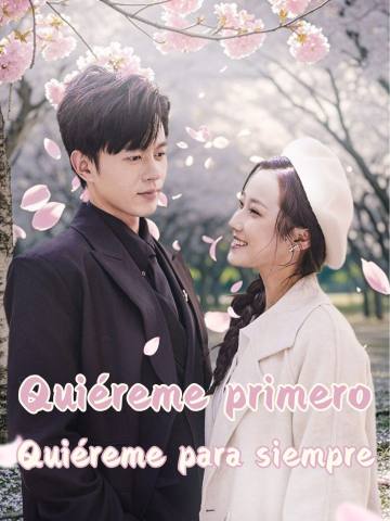 Quiéreme primero, Quiéreme para siempre short drama poster
