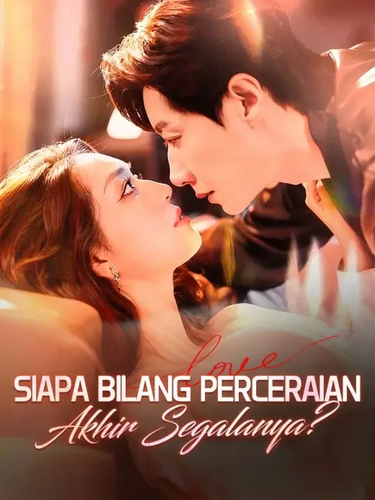Siapa Bilang Perceraian Akhir Segalanya? short drama poster