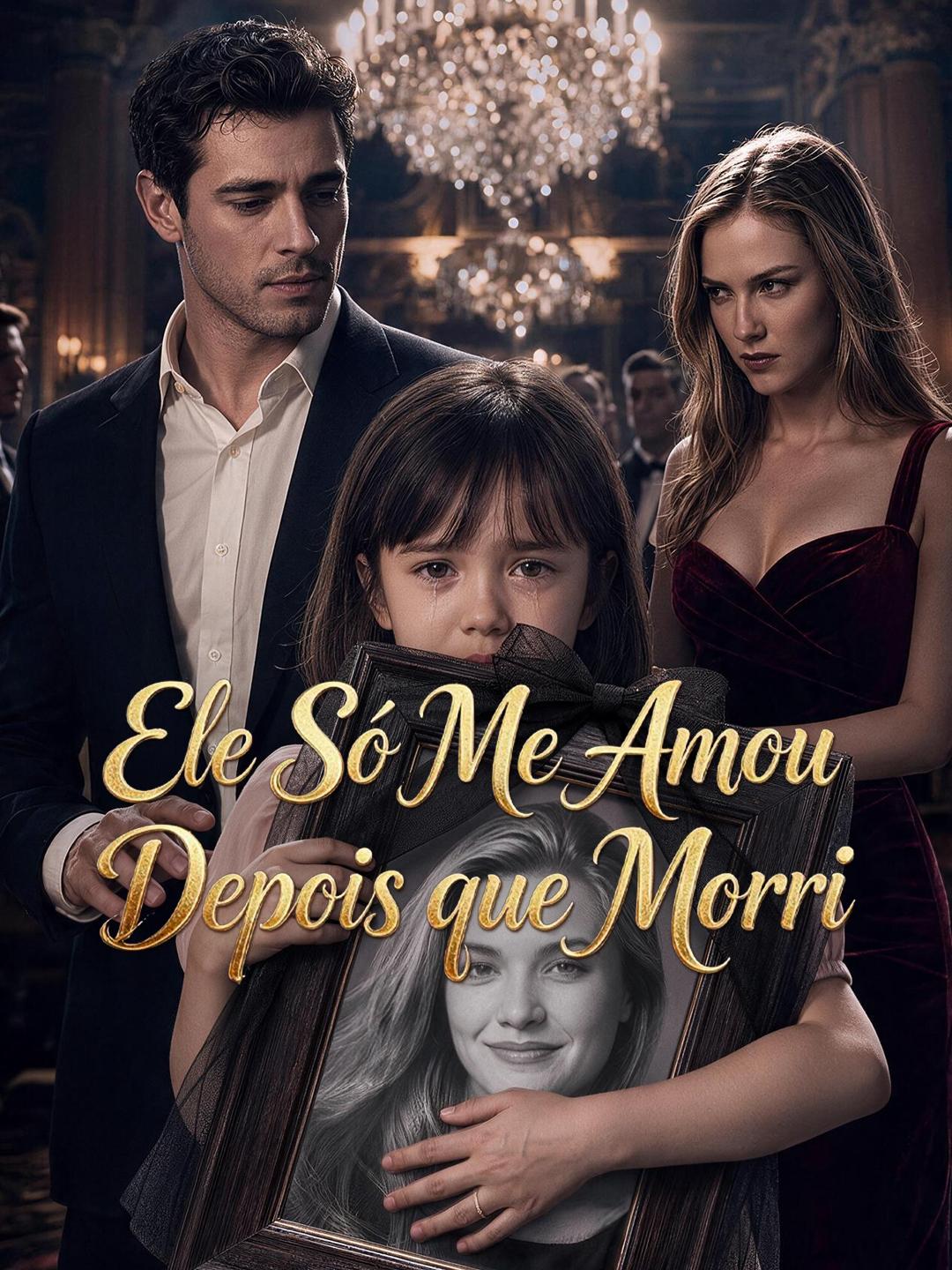 Ele Só Me Amou Depois que Morri short drama poster
