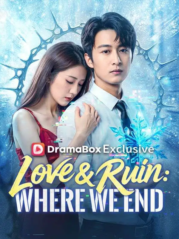Love & Ruin: Where We End short drama poster